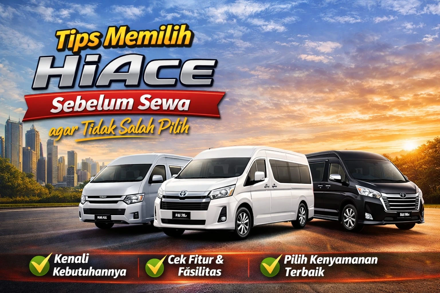Tips Memilih HiAce Sebelum Sewa agar Tidak Salah Pilih